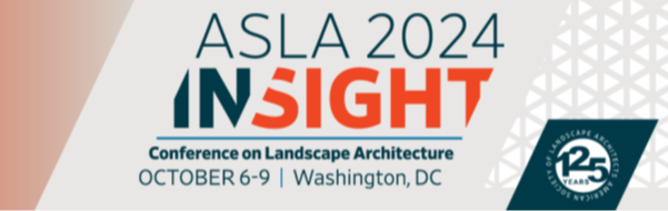 ASLA 2024 INSIGHT Conference on Landscape Architecture